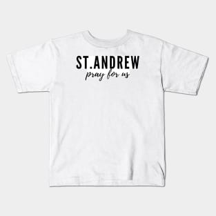 St. Andrew pray for us Kids T-Shirt